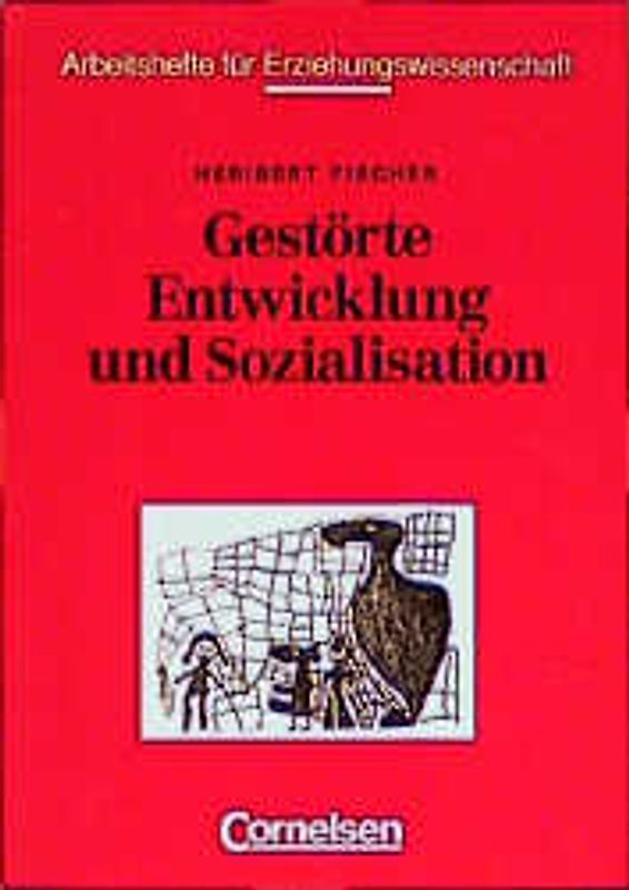Arbeitshefte für Erziehungswissenschaft / Gestörte Entwicklung und Sozialisation