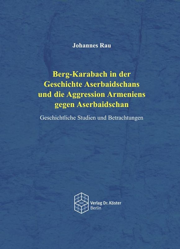Berg-Karabach in der Geschichte Aserbaidschans und die Aggression Armeniens gegen Aserbaischan