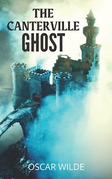 The Canterville Ghost: 1887 Classic with Original Illustrations