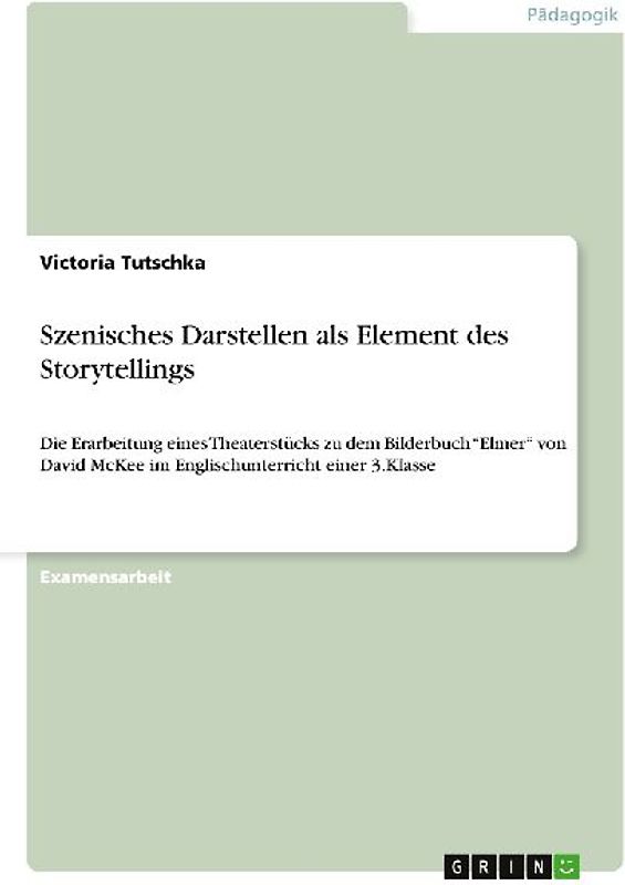 Szenisches Darstellen als Element des Storytellings