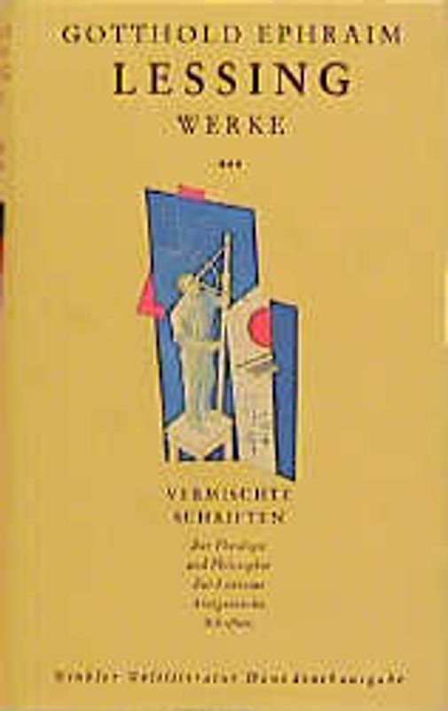 Werke in drei Einzelbänden. Nach den Ausgaben letzter Hand unter... / Band III: Vermischte Schriften. Werke in drei Bänden