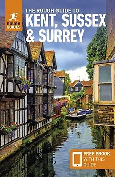 The Rough Guide to Kent, Sussex and Surrey: Travel Guide with eBook