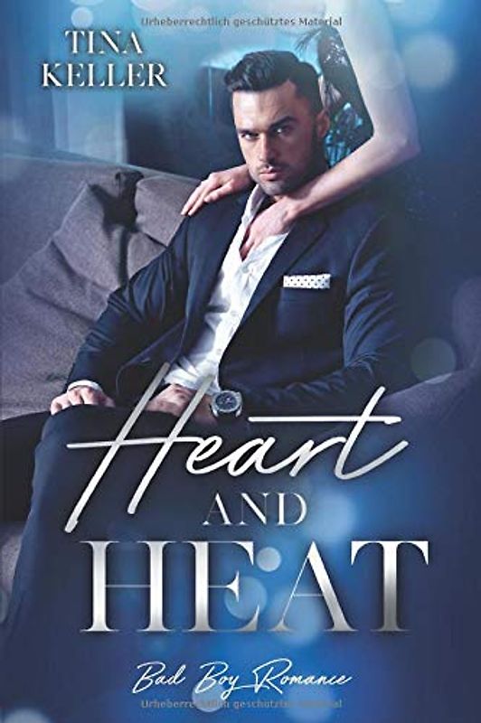 Heart and Heat (Bad Boy Romance) (Love Stories)