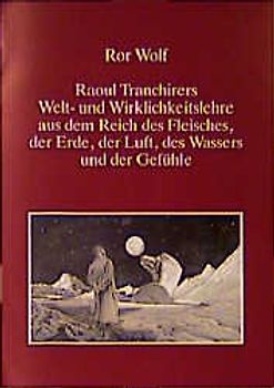 Raoul Tranchirers Welt- und Wirklichkeitslehre aus dem Reich des...