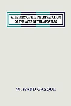 A History of the Interpretation of the Acts of the Apostles