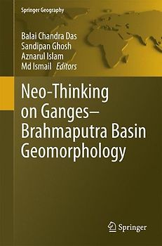 Neo-Thinking on Ganges-Brahmaputra Basin Geomorphology