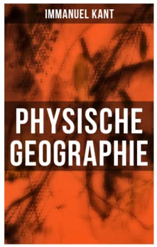 Physische Geographie: Mathematische Vorkenntnisse und die allgemeine Beschreibung der Meere und des Landes