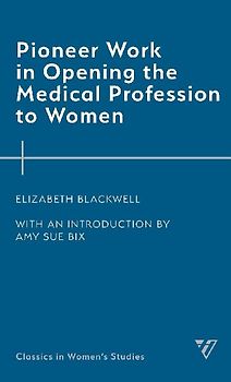 Pioneer Work in Opening the Medical Profession to Women
