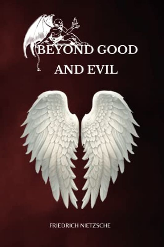 BEYOND GOOD AND EVIL BY Friedrich Nietzsche: Translated by Helen Zimmern
