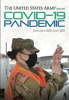 The United States Army and the COVID–19 Pandemic: January 2020–July 2021