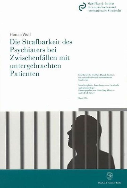 Die Strafbarkeit des Psychiaters bei Zwischenfällen mit untergebrachten Patienten.