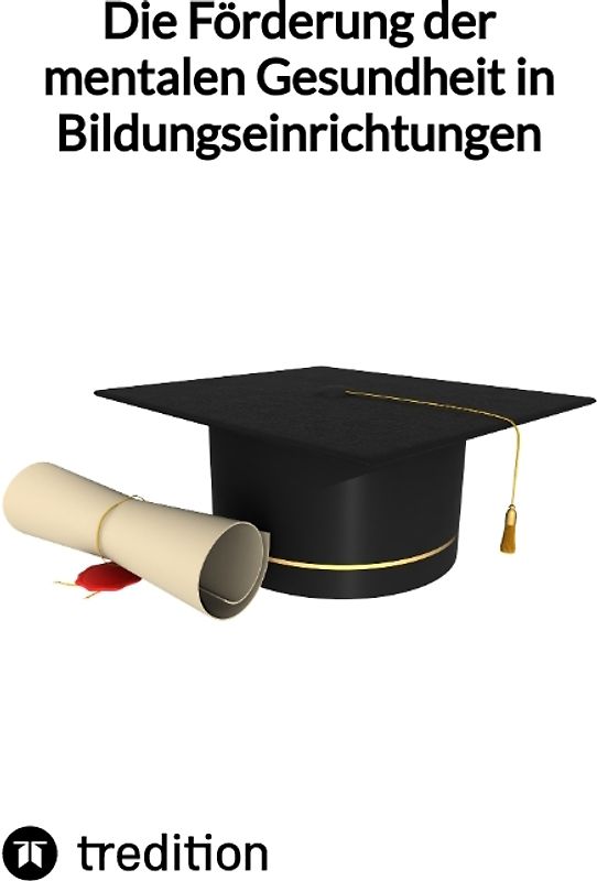 Die Förderung der mentalen Gesundheit in Bildungseinrichtungen