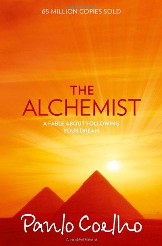The Alchemist: A Fable About Following Your Dream - Paulo Coelho