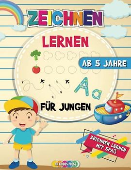Zeichnen Lernen ab 5 Jahre für Jungen: Ein Mitmachbuch für Jungen mit Formen, Buchstaben und Schwungübungen - Ideales Übungsbuch für Kindergarten, Vorschule und Grundschule