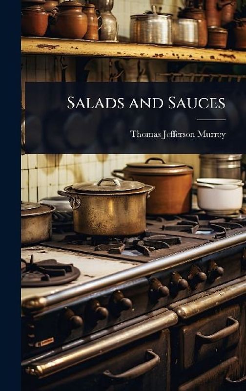 Salads and Sauces