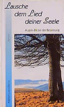 Lausche dem Lied deiner Seele