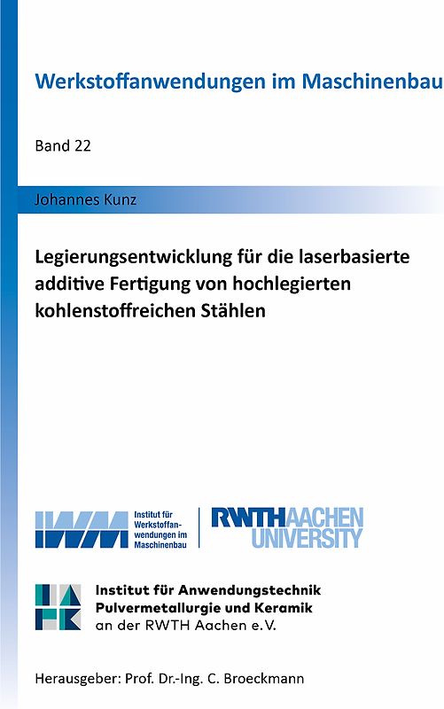 Legierungsentwicklung für die laserbasierte additive Fertigung von hochlegierten kohlenstoffreichen Stählen