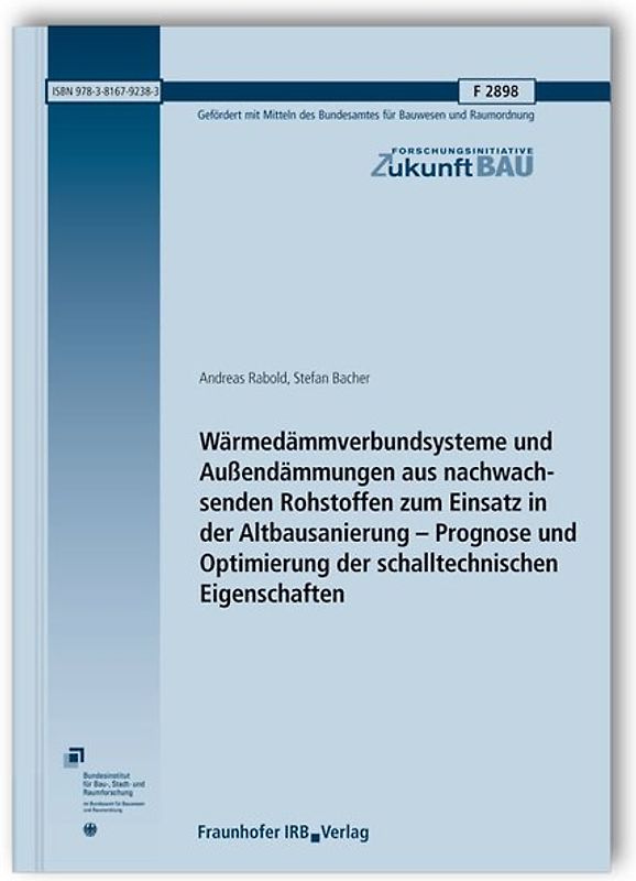 Wärmedämmverbundsysteme und Außendämmungen aus nachwachsenden Rohstoffen zum Einsatz in der Altbausanierung - Prognose und Optimierung der schalltechnischen Eigenschaften. Abschlussbericht