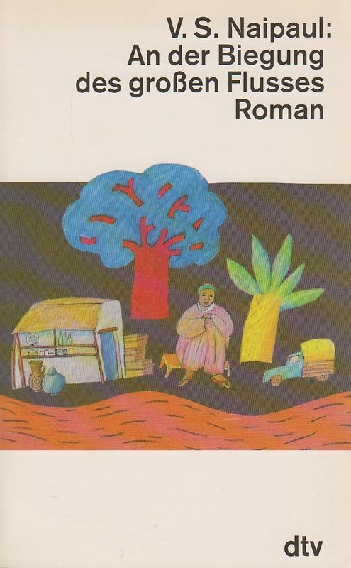 An der Biegung des grossen Flusses. Roman. Drei Kontinente