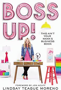 Boss Up!: This Ain’t Your Mama’s Business Book