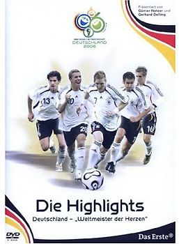 FIFA Fussball-Weltmeisterschaft - Deutschland 2006: Die Highlights - Deutschland, Weltmeister der Herzen DVD