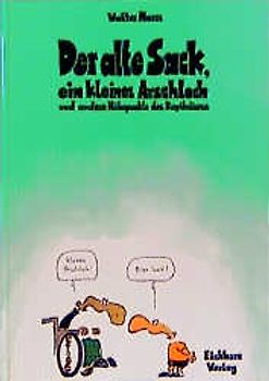 Der alte Sack, ein kleines Arschloch und andere Höhepunkte des Kapitalismus