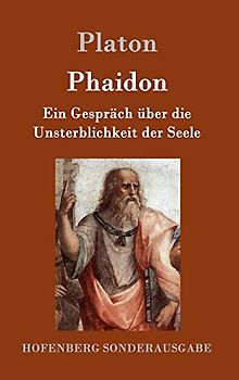 Phaidon: Ein Gespräch über die Unsterblichkeit der Seele