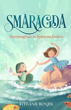 Smaragda: Meerjungfrau in Spitzenschuhen