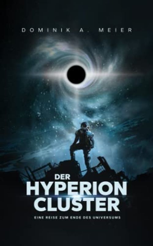 Der Hyperion Cluster: Eine Reise zum Ende des Universums