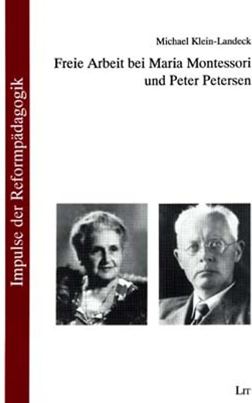 Freie Arbeit bei Maria Montessori und Peter Petersen