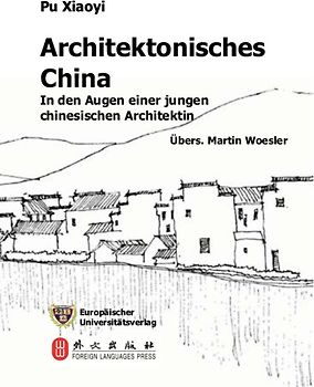 Architektonisches China in den Augen einer jungen chinesischen Architektin