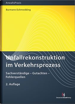 Unfallrekonstruktion im Verkehrsprozess. Sachverständige – Gutachten – Fehlerquellen