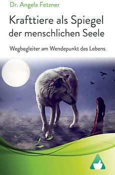 Krafttiere als Spiegel der menschlichen Seele