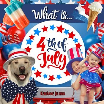 What is 4th of July? - 4th of July Books for Kids, Independence Day Book for Kids: 4th of July Books for Toddlers, Children and Teens, Patriotic ... Holidays for Kids, 4th of July for Kids,