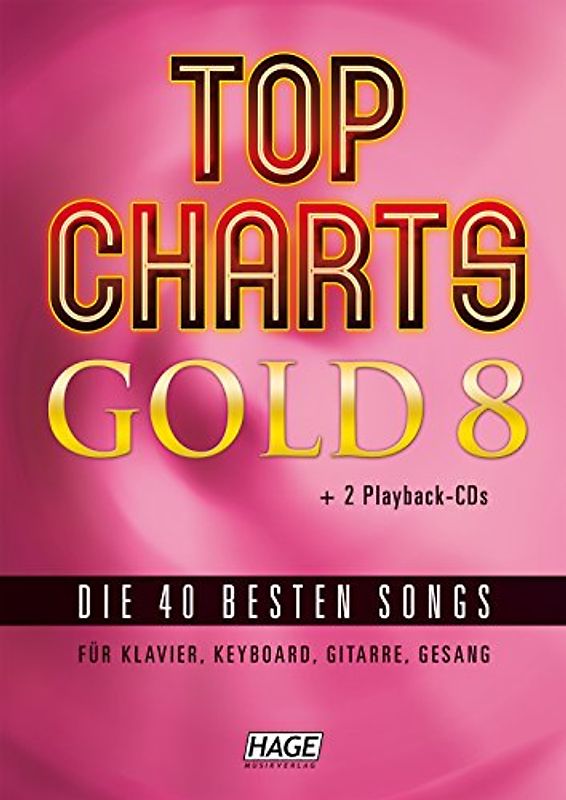 Top Charts Gold 8 (mit 2 CDs). Die 40 besten Songs für Klavier, Keyboard, Gitarre und Gesang