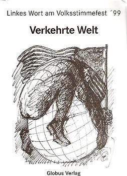 Verkehrte Welt. Linkes Wort am Volksstimmefest '99
