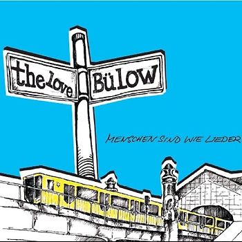Love Bülow,the - Menschen Sind Wie Lieder