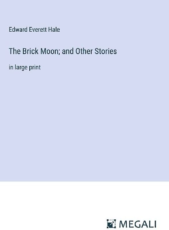 The Brick Moon; and Other Stories
