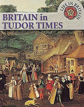 Britain in Tudor Times (Life in Britain) - MacDonald, Fiona