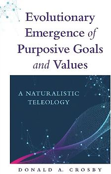 Evolutionary Emergence of Purposive Goals and Values