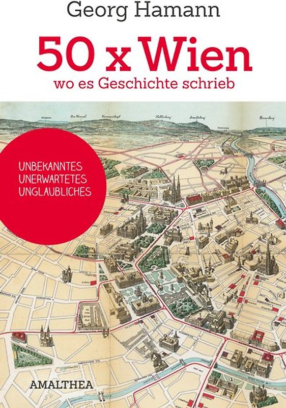 50 x Wien, wo es Geschichte schrieb