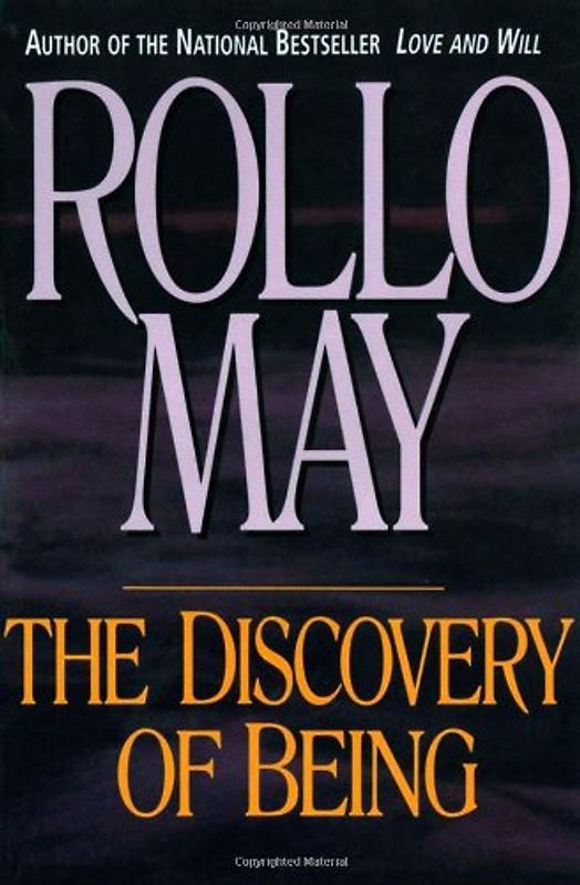 The Discovery of Being: Writings in Existential Psychology - Rollo May