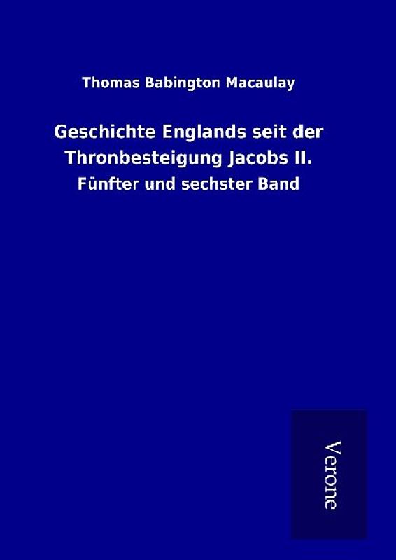 Geschichte Englands seit der Thronbesteigung Jacobs II.