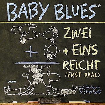 Baby Blues 10: Zwei+eins=reicht!