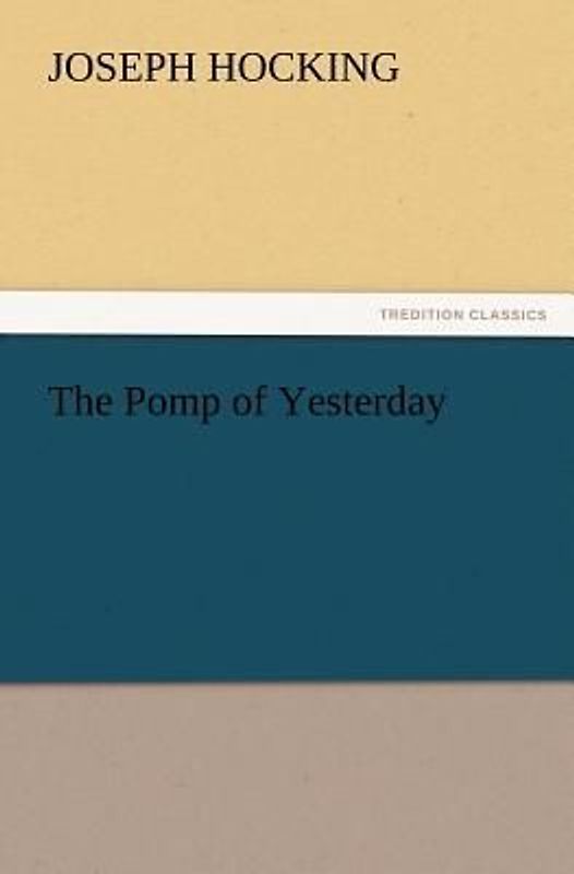 The Pomp of Yesterday