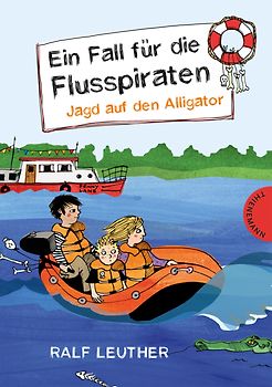 Ein Fall für die Flusspiraten 1: Jagd auf den Alligator