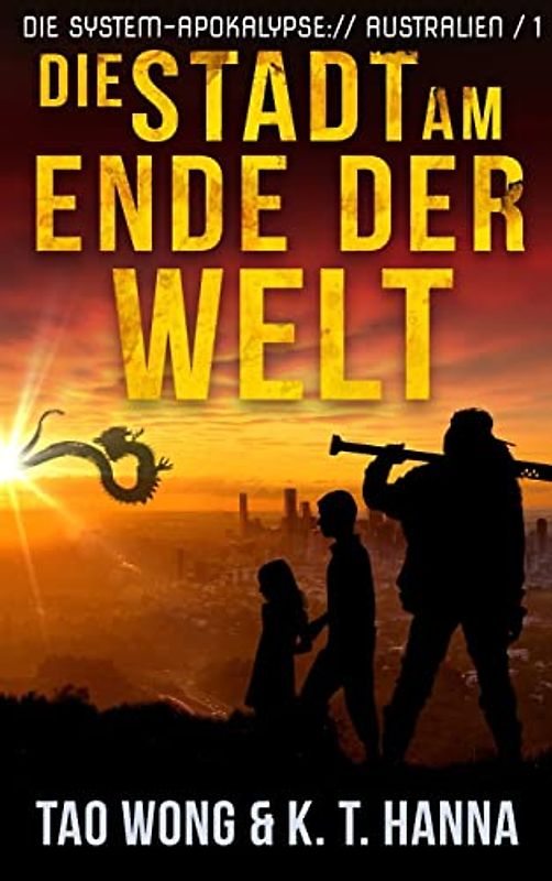 Die Stadt am Ende der Welt: Ein Apokalyptischer LitRPG-Roman (Die System-Apokalypse - Australien, Band 1)