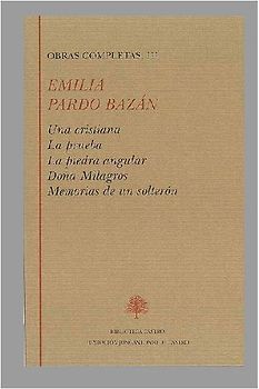 Una cristiana ; La prueba ; La piedra angular ; Doña Milagros ; Memorias de un solterón