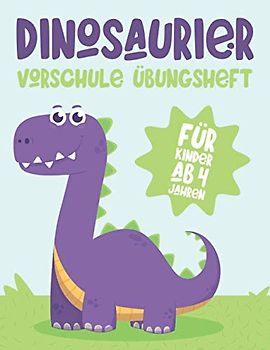 DINOSAURIER VORSCHULE ÜBUNGSHEFT FÜR KINDER AB 4 JAHREN: Fun Kinderarbeitsbuch mit über 60 Aktivitäten mit Färben, Labyrinthen, Matching, Zählen, Zeichnen und mehr