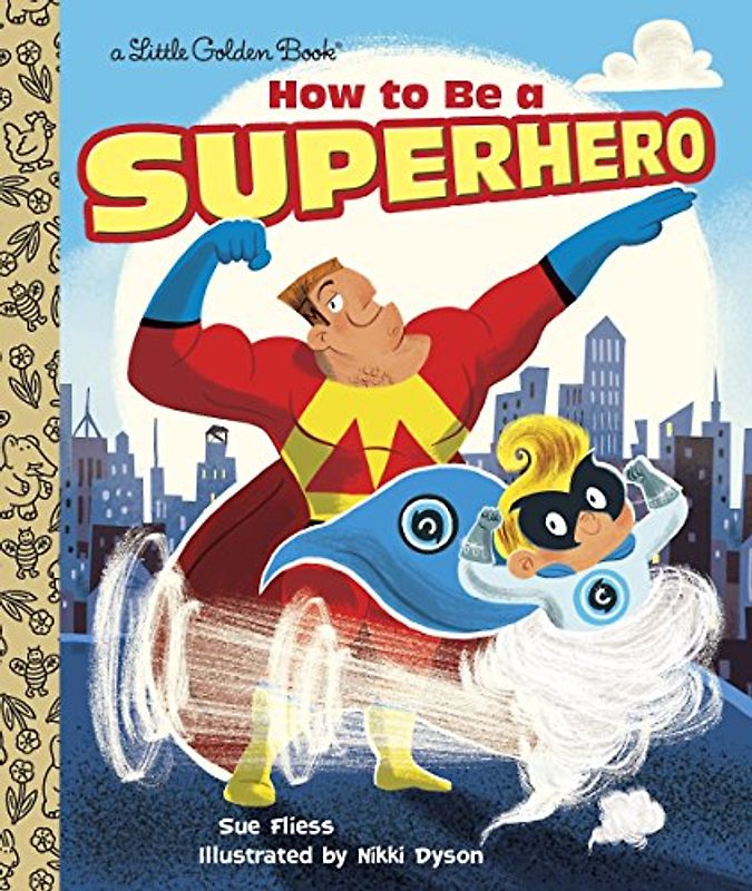 How to Be a Superhero